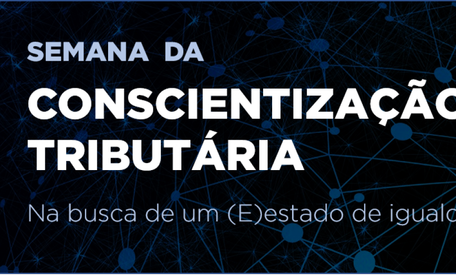 Semana da Conscientização Tributária Semana da Conscientização Tributária